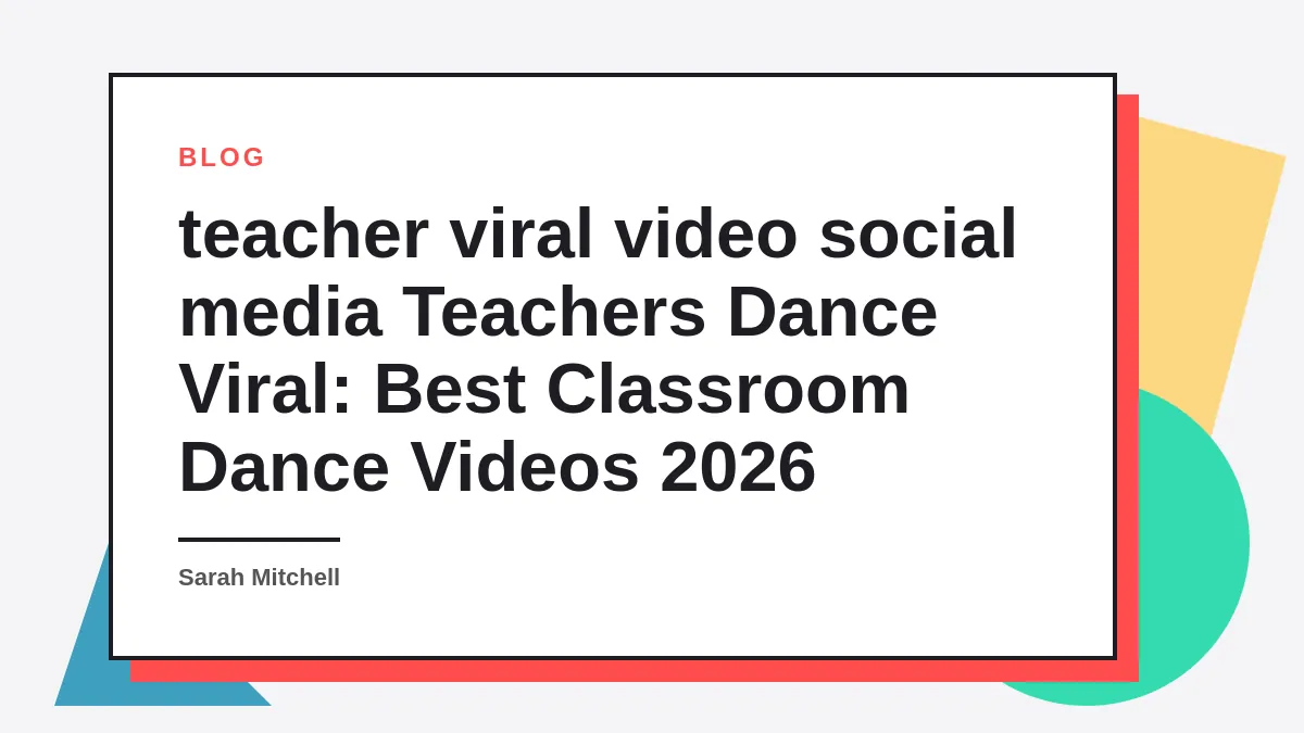 Teachers Dance Viral: Best Classroom Dance Videos 2026