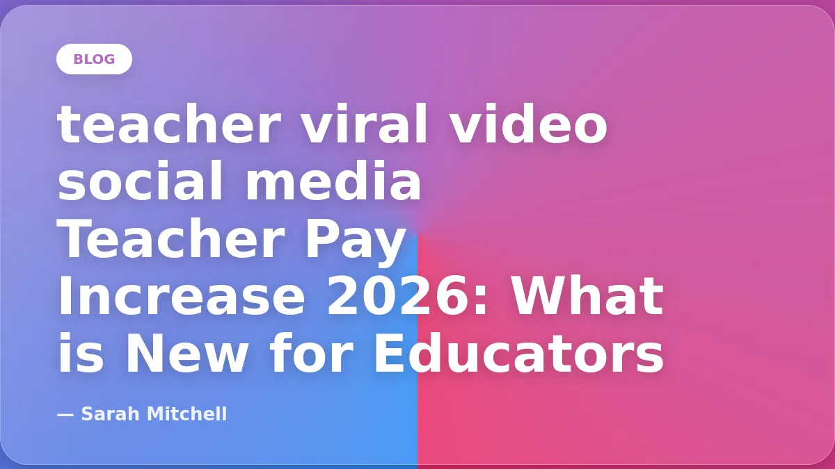 Teacher Pay Increase 2026: What is New for Educators