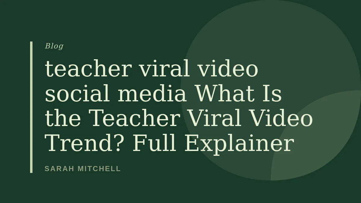 What Is the Teacher Viral Video Trend? Full Explainer